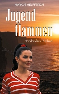 Ebook télécharger des ebooks gratuits Jugendflammen - Wiedersehen in Irland 9783769372090