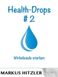 Markus Hitzler - Health-Drops #002 - Wirbelsäule stärken.