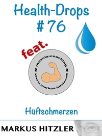Markus Hitzler - Health-Drops #076 - Hüftschmerzen.