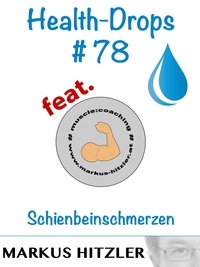 Markus Hitzler - Health-Drops #078 - Schienbeinschmerzen.