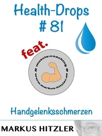 Markus Hitzler - Health-Drops #081 - Handgelenksschmerzen.