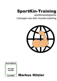 Markus Hitzler - SportKin-Training - Sportkinesiologische Lösungen aus dem muscle:coaching.