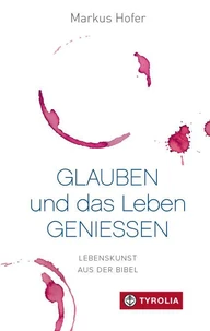 Glauben und das Leben genießen