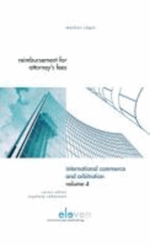 Markus Jager - Reimbursement for Attorney's Fees: A Comparative Study of the Laws of Switzerland, Germany, France, England and the United States of America; Internat.