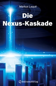 Markus Laqué - Die Nexus-Kaskade.