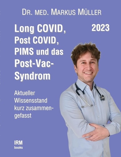 Long COVID, Post COVID, PIMS und das Post-Vac-Syndrom. Aktueller Wissensstand kurz zusammengefasst
