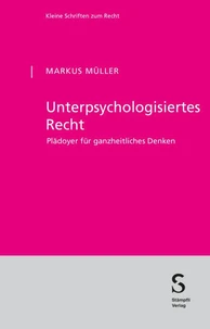 Unterpsychologisiertes Recht
