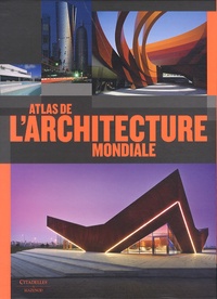 Markus Sebastian Braun et Chris Van Uffelen - Atlas de l'architecture mondiale.
