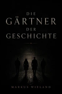 Die Gärtner der Geschichte