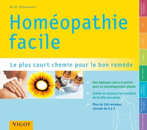 Markus Wiesenauer - Homéopathie facile - Répertoire pratique d'homéopathie le plus court chemin pour le bon remède.
