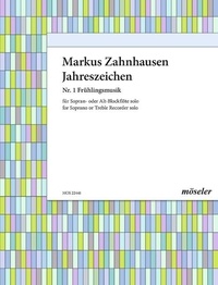 Markus Zahnhausen - Signs of seasons - No. 1 Spring music. soprano- or treble recorder..