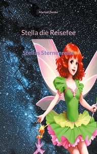 Markus Zemke - Stella die Reisefee - Stellas Sternenreise.