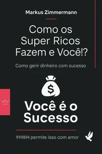 É assim que os super-ricos fazem e você!?