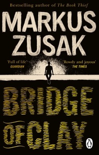 Markus Zusak - Bridge of Clay.