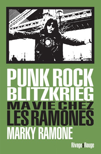 Punk rock blitzkrieg. Ma vie chez les Ramones