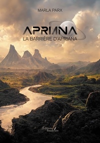 Marla Parx - Apriana - La barrière d'Apriana.