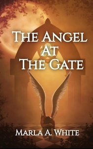  Marla White - The Angel At The Gate - The Keeper Chronicles, #2.