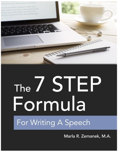  Marla Zemanek - The 7 Step Formula For Writing A Speech.