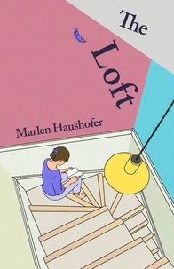 Marlen Haushofer et Amanda Prantera - The Loft - The chilling novel from the author of the cult classic The Wall.