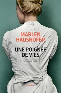 Marlen Haushofer - Une poignée de vies.