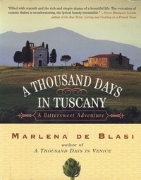 Marlena De Blasi - A Thousand Days in Tuscany - A Bittersweet Adventure.
