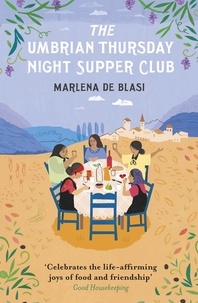Marlena De Blasi - The Umbrian Thursday Night Supper Club.