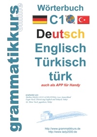 Marlene Abdel-Aziz-Schachner et Dilek Türk - Wörterbuch C1 Deutsch-Englisch-Türkisch.