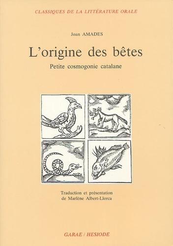 Marlène Albert-Llorca - L'origine des bêtes - Petite cosmogonie catalane.