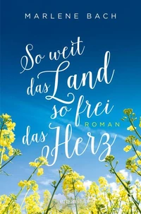 So weit das Land, so frei das Herz