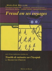 Marlène Belilos - Freud en ses voyages - Suivi de Trouble de mémoire sur l'Acropole.