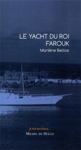 Marlène Belilos - Le yacht du roi Farouck.