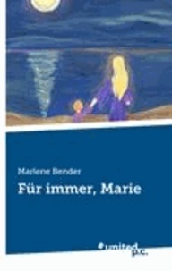  Marlene Bender - Für immer, Marie.