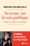 Marlène Coulomb-Gully - Sexisme sur la voix publique - Femmes, éloquence et politique.