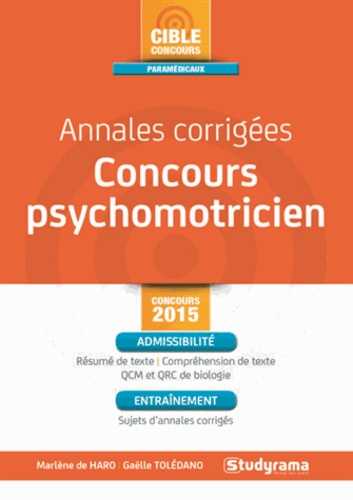 Marlène de Haro et Gaëlle Tolédano - Annales corrigées concours psychomotricien.