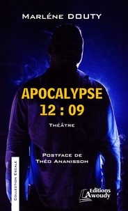 Marléne Douty - Apocalypse 12 : 9 - Théâtre.