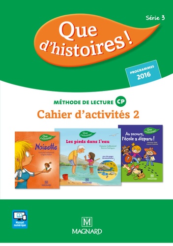 Marlène Etre et Christelle Kulik - Français méthode de lecture CP Que d'histoires ! - Cahier d'activités 2 Série 3.