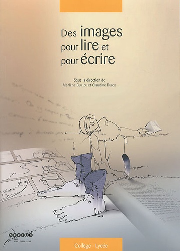 Marlène Guillou et Claudine Dubois - Des images pour lire et pour écrire.