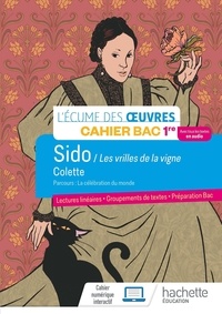 Marlène Guillou et Myriam Lobry - Sido, Les Vrilles de la Vigne (Colette) - Cahier Bac 1re.