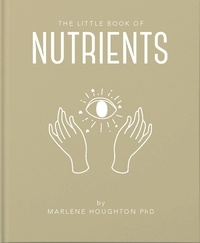 Marlene Houghton - The Little Book of Nutrients.