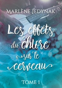 Marlène Jedynak - Les effets du chlore sur le cerveau - Tome 1.