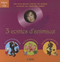 Marlène Jobert - 3 contes d'animaux 3 livres plus 1 CD - Le Loup et les sept Biquets ; Les Trois Petits Cochons ; Boucle d'Or et les trois Ours.