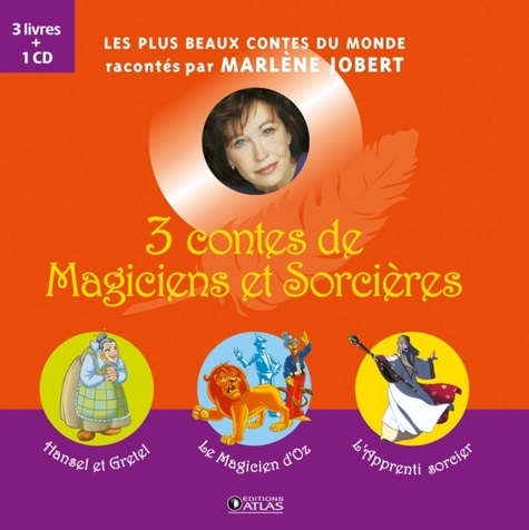 Marlène Jobert - 3 contes de Magiciens et Sorcières - Hansel et Gretel ; La Magicien d'Oz ; L'Apprenti sorcier. 1 CD audio