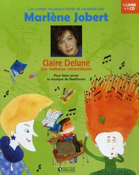 Marlène Jobert - Claire Delune, une maîtresse extraordinaire - Pour faire aimer la musique de Beethoven. 1 CD audio