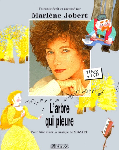 Marlène Jobert - L'Arbre Qui Pleure. Pour Faire Aimer La Musique De Mozart, Avec Cd Audio.