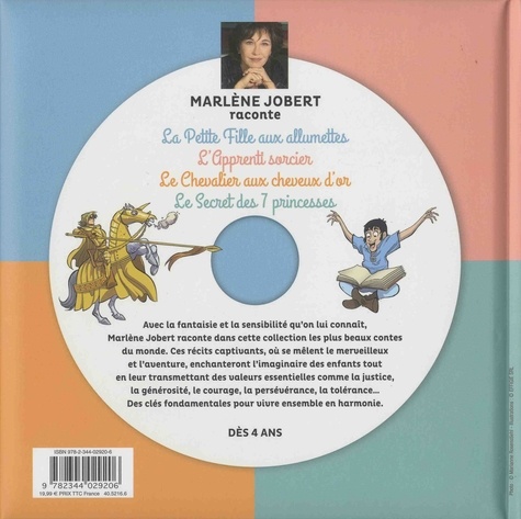 La petite fille aux allumettes ; L'apprenti sorcier ; Le chevalier aux cheveux d'or ; Le secret des 7 princesses  avec 1 CD audio