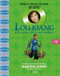 Marlène Jobert - Lou-Kiang et le mystère du lac aux bambous. 1 CD audio