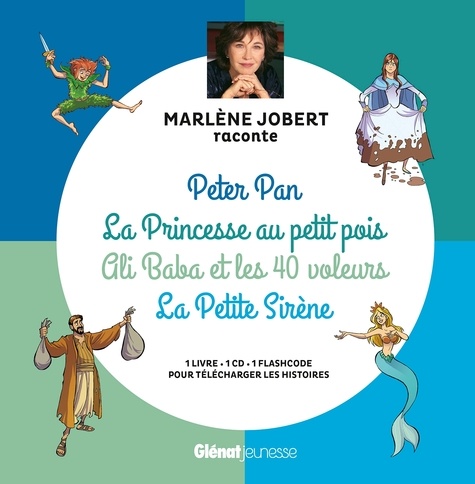 Marlène Jobert raconte Peter Pan, La Princesse au petit pois, Ali Baba et les 40 voleurs, La Petite sirène  avec 1 CD audio