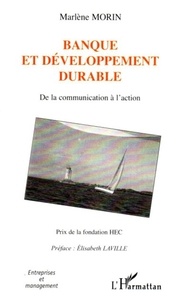 Marlène Morin - Banque et développement durable - De la communication à l'action.