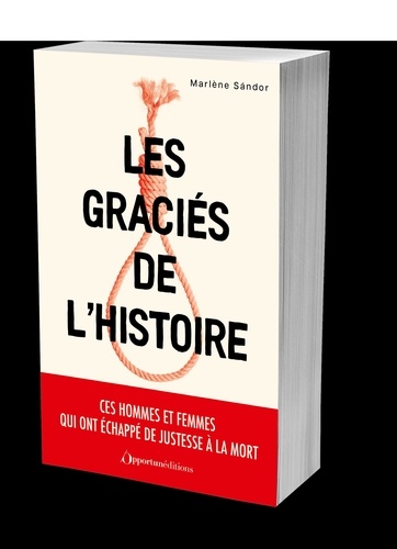 Marlene Sandor - Les graciés de l'histoire.