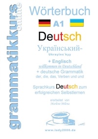 Marlene Schachner - Wörterbuch Deutsch - Ukrainisch - Englisch - Lernwortschatz Deutsch - Ukrainisch - Englisch A1 + ONLINE kostenlose App +Kurs.